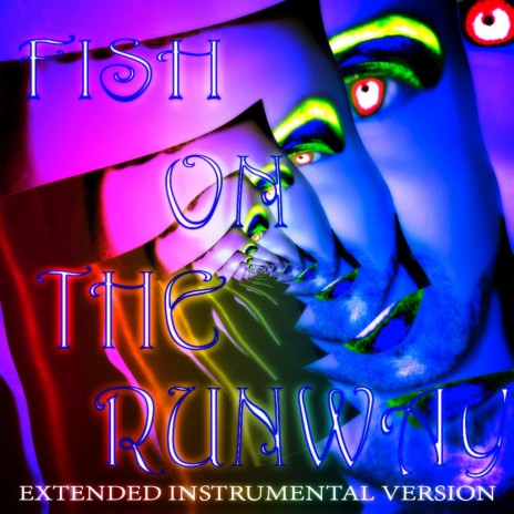 Fish On The Runway - Extended Instrumental Version