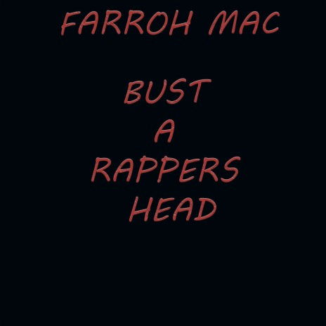 FARROH MAC BUST A RAPPERS HEAD