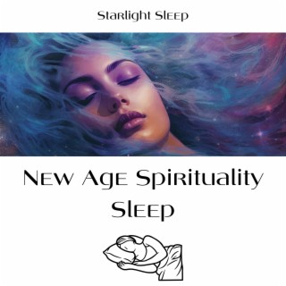 New Age Spirituality Sleep Songs and Lullabies for Wellness and Better Sleep