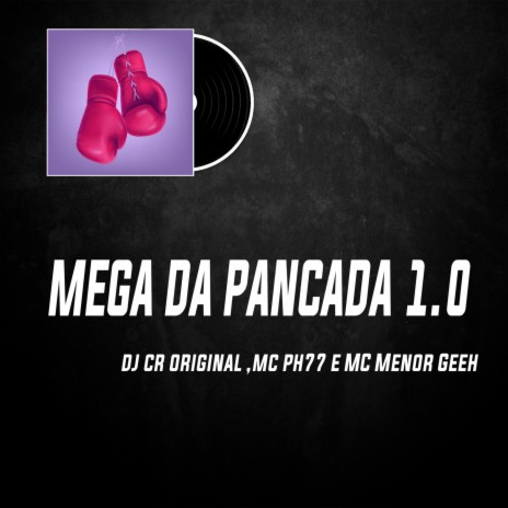 Mega Pancada 1.0 ft. Mc Menor GEEH & MC PH77 | Boomplay Music