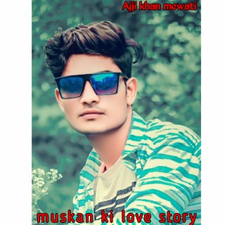 Muskan Ki Love Story