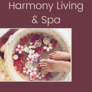 Harmony Living & Spa: Soft Healing Songs for Wellness and Massage