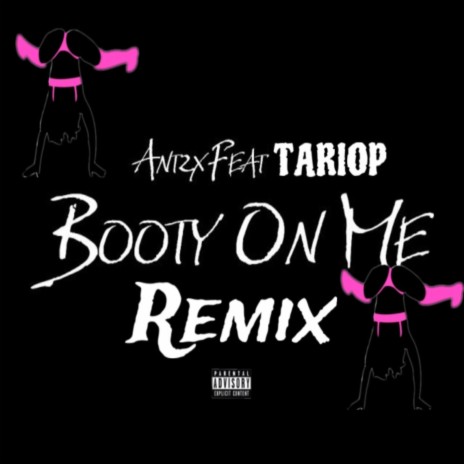 Booty On Me (Remix) ft. Ant2xtsf