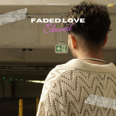 Faded Love - Slowed ft. Yuvraj Grewal | Boomplay Music
