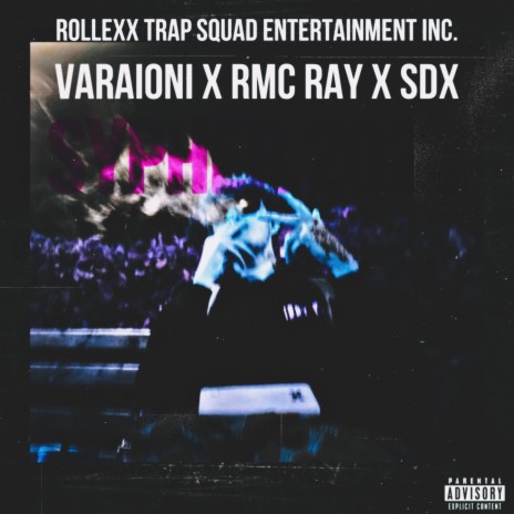 Sypher ft. varaioni, RMC Ray & ROLLEXX TRAP SQUAD ENTERTAINMENT INC. | Boomplay Music