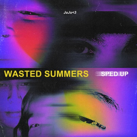 Wasted Summers (Sped Up) | Boomplay Music