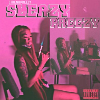Sleazy Preezy lyrics | Boomplay Music