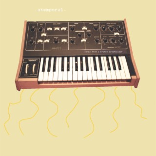 songs from a broken synthesizer