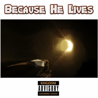 Because He Lives