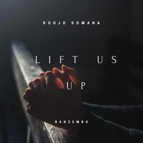 Lift Us Up ft. Banzembo | Boomplay Music