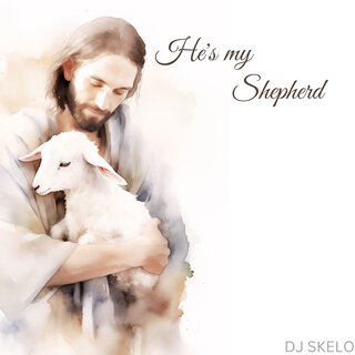 He Is My Shepherd