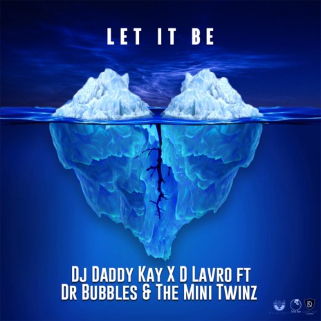 Let It Be (Original Mix) ft. D'Lavro, Mini Twinz & Dr Bubbles | Boomplay Music