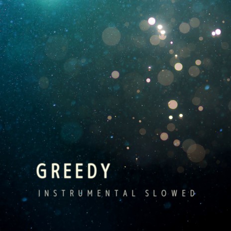 greedy (Instrumental Slowed) ft. Xanndyr | Boomplay Music