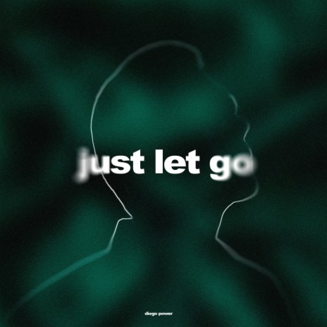 Just Let Go | Boomplay Music