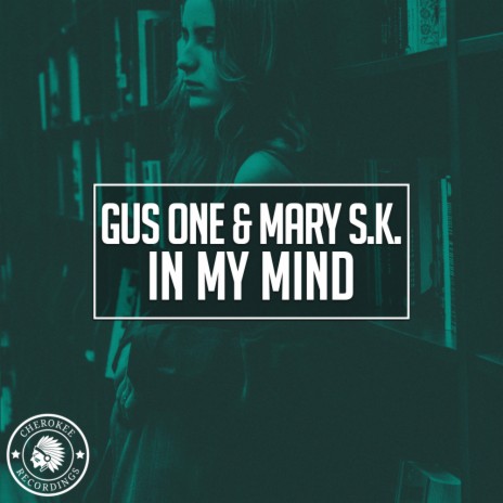 In My Mind (Original Mix) ft. Mary S.K. | Boomplay Music