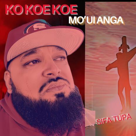 KO KOE KOE MO'UI ANGA | Boomplay Music