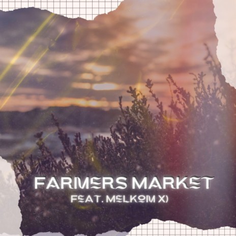 Farmer's Market ft. Melkom X