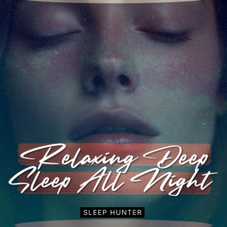 Relaxing Deep Sleep All Night Music
