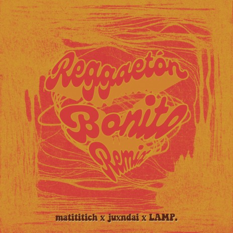 Reggaetón Bonito (Remix) ft. Juxndai & LAMP. | Boomplay Music