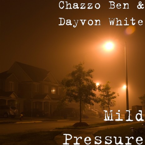 Mild Pressure ft. Dayvon White | Boomplay Music