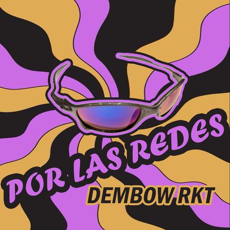 Por las redes (dembow rkt) | Boomplay Music