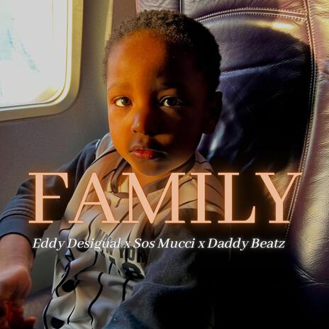 Family ft. Sos Mucci & Daddy Beatz | Boomplay Music