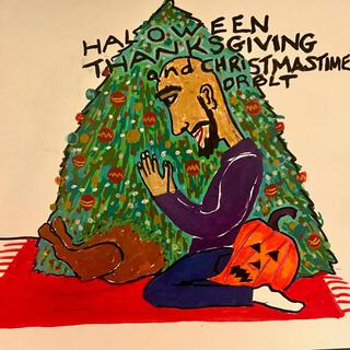 Halloween, Thanksgiving and Christmastime