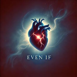 Even If lyrics | Boomplay Music