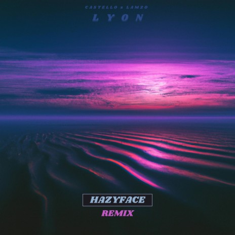 Lyon (HAZYFACE Remix) ft. Lamzo & HAZYFACE