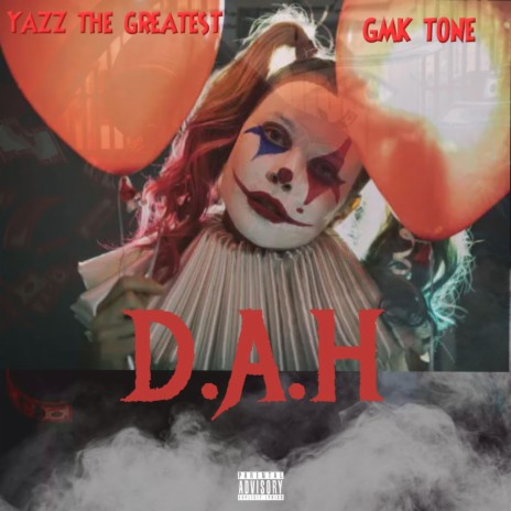 D.A.H ft. Yazz The Greatest | Boomplay Music