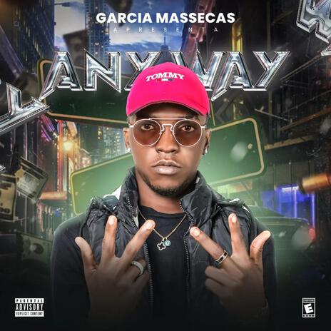 ANYWAY ft. GARCIA MASSECAS | Boomplay Music