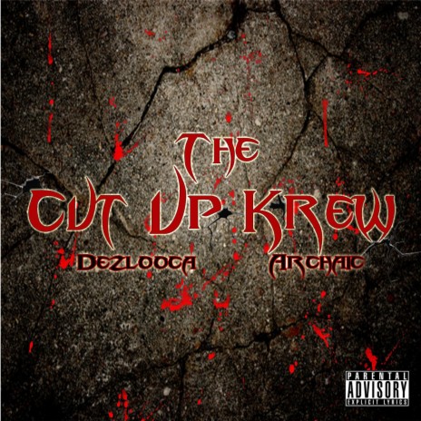 Cut Up Krew (We Back) (Cut Up Krew (We Back)) ft. Archaic The Preacha