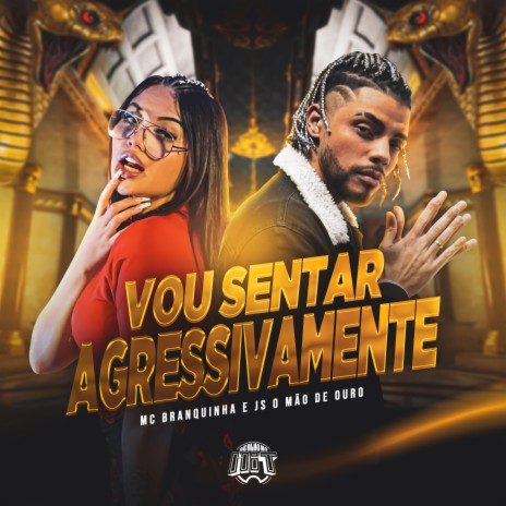 Vou Sentar Agressivamente ft. Mc Branquinha | Boomplay Music