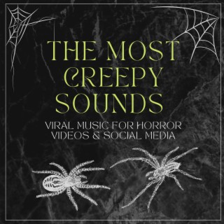 The Most Creepy Sounds: Viral Music for Horror Videos & Social Media