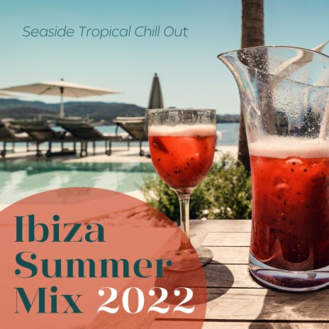 Ibiza Summer Mix | Boomplay Music