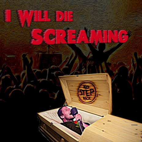 I will die screaming | Boomplay Music