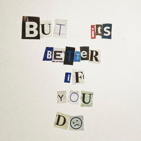 but it's better if you do | Boomplay Music