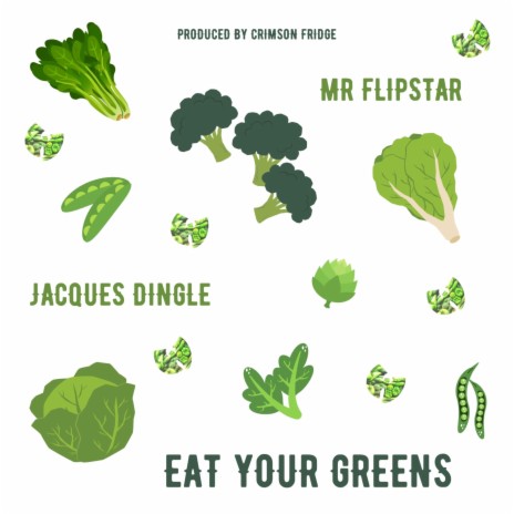 Eat Your Greens ft. Mr. Flipstar | Boomplay Music