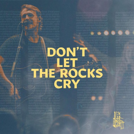 Don't Let The Rocks Cry (Live)