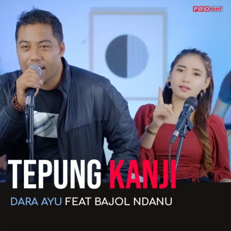 Tepung Kanji ft. Bajol Ndanu | Boomplay Music