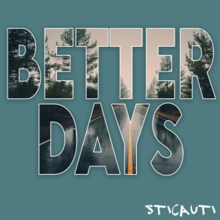 BETTER DAYS