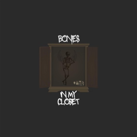 Bones In My Closet | Boomplay Music