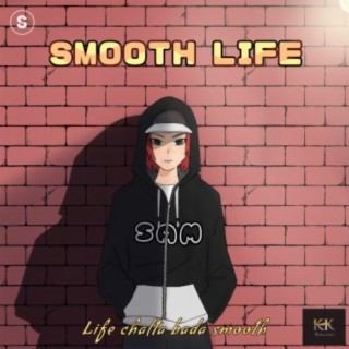 Smooth Life