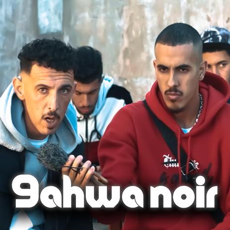 9ahwa noir ft. Weld lkarian & Solo | Boomplay Music