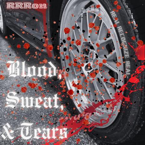 Blood, Sweat, & Tears ft. Prod. By KYLO | Boomplay Music