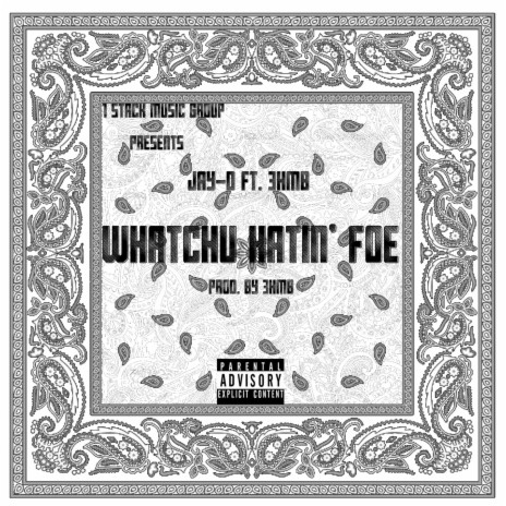 Whatchu Hatin' Foe (feat. 3HMB) | Boomplay Music