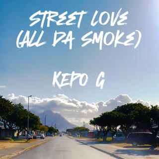 Street Love (ALL DA SMOKE)