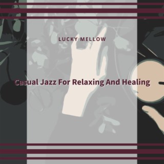 Casual Jazz for Relaxing and Healing