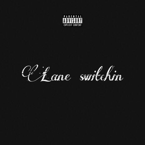 Lane Switchin | Boomplay Music