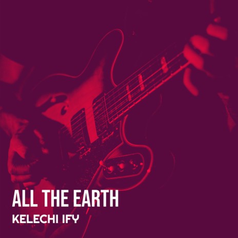 All the Earth | Boomplay Music